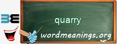 WordMeaning blackboard for quarry